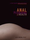 Anal Pleasure and Health (eBook): A Guide for Men, Women and Couples